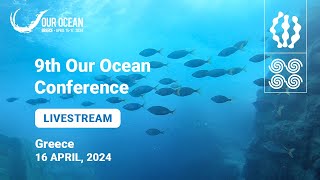 Our Ocean Conference Live Stream  16 April 2024 [upl. by Emilia809]