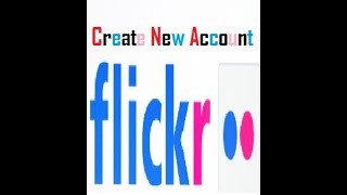 How To Create a Flickr New Account Sign Up to Flickr Register Business Account [upl. by Esilegna]