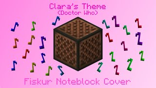 Murray Gold  Claras Theme Doctor Who  Fiskur Noteblock Cover [upl. by Letsirhc]