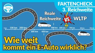 Wie weit kommt ein EAuto wirklich Reale Reichweite vs WLTP  Faktencheck Teil 3 [upl. by Chivers]