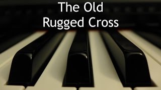 The Old Rugged Cross  piano instrumental hymn with lyrics [upl. by Onifur]