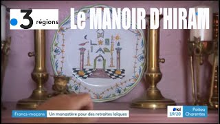 France 3  « Le Manoir dHiram »  Retraites maçonniques à Thouars 79 [upl. by Asecnarf]