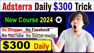 Adsterra New Payment Course in Free 2024  Make 300 Daily with Adsterra earning Trick 2024 [upl. by Ava]