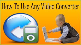 How To Use Any Video Converter 579  Any Video Converter ConversionVideo Editing Tutorial P1 [upl. by Derte]