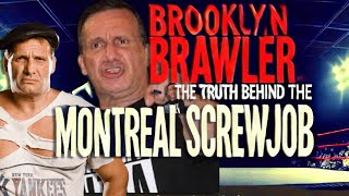 Brooklyn Brawler The Truth Behind the Montreal Screwjob [upl. by Alten]