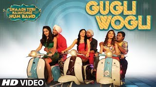 GUGLI WOGLI Video Song  Shaadi Teri Bajayenge Hum Band  Dilbagh Singh  Aakasa  Rohit Kumar [upl. by Arraeic]