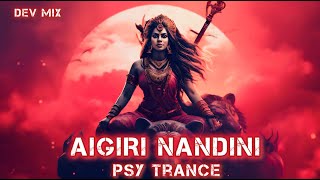 AIGIRI NANDINI  PSY TRANCE  DEV MIX [upl. by Daphna981]