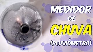 Como fazer um PLUVIÔMETRO o medidor de chuvas EXPERIÊNCIA [upl. by Syck37]