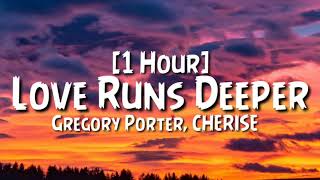 Gregory Porter CHERISE  Love Runs Deeperb 1 Hour [upl. by Clausen]