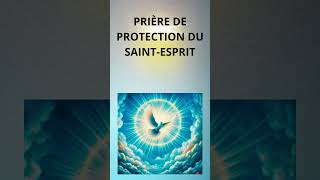 Prière de protection du Saint Esprit [upl. by Nosredneh51]