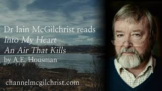 Daily Poetry Readings 157 Into My Heart an Air That Kills by AE Housman  Dr Iain McGilchrist [upl. by Morel]