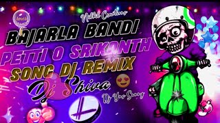 Bajarla Bandi Petti O Srikranth Song Dj Remix By djynssunny ampDj shiva [upl. by Fredek729]