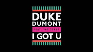 Duke Dumont  I Got U feat Jax Jones [upl. by Euton622]