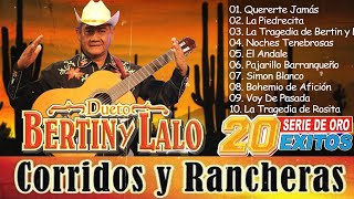 BERTIN Y LALO Mix Exitos  Corridos y Rancheras ðŸŽ¸ 20 Canciones Inmortales [upl. by Chee333]