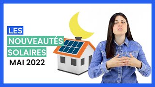 Panneaux Solaires  Quoi de Neuf en Mai [upl. by Ahseel]