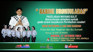 LIVE WAYANG KULIT DALANG KI EKO SUWARYO LAKON RABINE BRONTOLARAS [upl. by Airot]