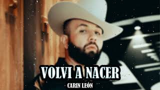 Carin Leon  Volvi a Nacer Regional Mexicano2023 [upl. by Showker]