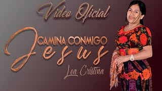 Lea Cristina  Camina Conmigo Jesús VIDEO OFICIAL [upl. by Ika]