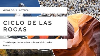 CICLO DE LAS ROCAS explicación 😃⛏⚒ Etapas del Ciclo de las Rocas GEOLOGÍA ACTIVA [upl. by Neall]