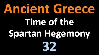 Ancient Greek History  Spartan Hegemony  32 [upl. by Nueormahc]