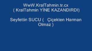 Seyfettin SUCU Çiçekten Harman Olmaz WwWKralTahmintrcx [upl. by Ketchum790]