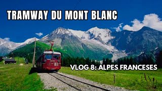 Vlog 8 Tramway du Mont Blanc Alpes Franceses [upl. by Weasner]