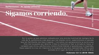 Reflexiones  Sigamos corriendo Hebreos 1212 [upl. by Utica181]