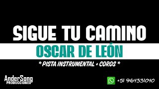 SIGUE TU CAMINO  OSCAR DE LEON  PISTA INSTRUMENTAL DEMO [upl. by Eelidnarb10]