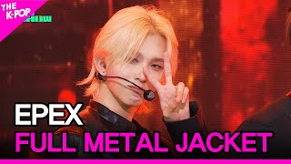 EPEX FULL METAL JACKET 이펙스 FULL METAL JACKET THE SHOW 231010 [upl. by Neit]