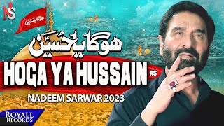 Hoga Ya Hussain AS  Nadeem Sarwar  2023  1445 [upl. by Wyn262]