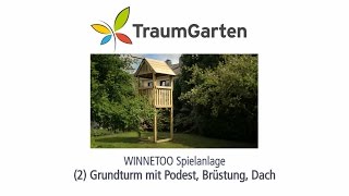 Winnetoo Spielturm Montage 2 Grundturm mit Podest Brüstung Dach  TraumGarten [upl. by Meekah198]