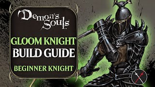 Demon’s Souls Build Guide Gloom Knight PvE Beginner Knight Build for Remake [upl. by Elletnwahs]