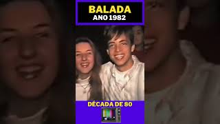 Balada 82 youtubeshorts nostalgia anos90 anos80 nostalgia80 [upl. by Adnilab10]