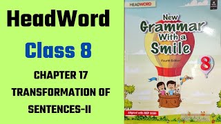 HeadWord Grammar Class 8 Chapter 17 Transformation of SentencesII [upl. by Nahttam727]