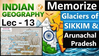 Memorize  GLACIERS of SIKKIM amp ARUNACHAL PRADESH  Indian Geography Lec 13  PANKAJ SINGH [upl. by Einre]