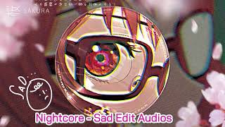 Broken Hearted Nightcore  Sad Edit Audios  Music to Cry To [upl. by Potash]