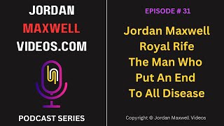 Jordan Maxwell  Royal Rife The Man Who Put An End To All Disease  Episode 31 [upl. by Ahtinak]