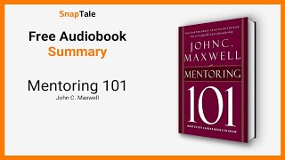 Mentoring 101 by John C Maxwell 10 Minute Summary [upl. by Jeffers]