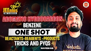 Aromatic Hydrocarbon Benzene Reactants Reagents Products  One Shot  JEE EAPCET 2025 Naveen Sir [upl. by Eeluj919]