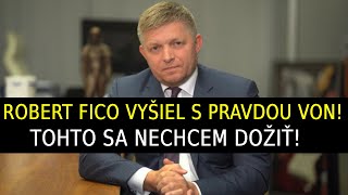 Robert Fico vyšiel s pravdou von Tohto sa nechcem dožiť [upl. by Tanhya]