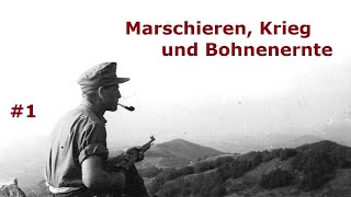 Marschieren Krieg und Bohnenernte  Tagebuch eines Feldwebels Teil 30 [upl. by Einolem]