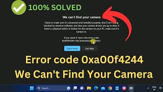 We Cant Find Your Camera Error code 0xa00f4244 In Windows 11 Webcame Is Not Working In Windows 11 [upl. by Nareik]