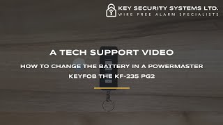 PowerMaster Keyfob KF235 PG2 Battery Change Video  Key Security Systems Ltd [upl. by Eniahpets]