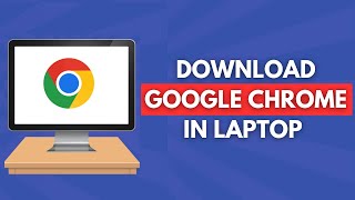 How to Download Google Chrome in Laptop Full Guide [upl. by Pantia]