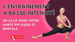 Comment l’Entraînement À Basse Intensité Peut Transformer Votre Santé  Guide Complet [upl. by Okiron]