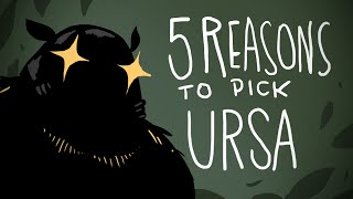 5 REASONS TO PICK URSA [upl. by Xel]