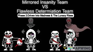 Mirrored Insanity Team VS Flawless Determination Team Phase 2 [upl. by Richma]