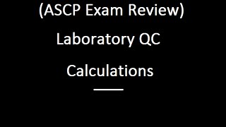 Laboratory QC Calculations For The ASCP Exam [upl. by Sseb]