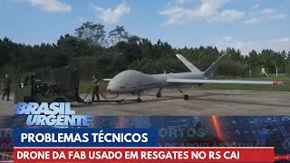 Drone da FAB usado em resgates no Rio Grande do Sul cai após problemas técnicos  Brasil Urgente [upl. by Esiuqcaj769]