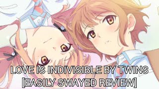 Love Is Indivisible By Twins Easily Swayed Review [upl. by Redmond]